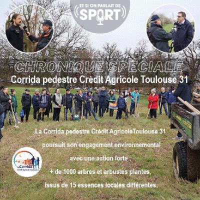 Chronique Spéciale - Corrida Pedestre Credit Agricole Toulouse 31