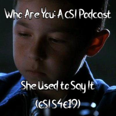 She Used to Say It (CSI S4E19)