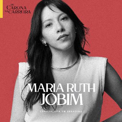 240. Como construir uma marca que impacta de verdade — Maria Ruth Jobim