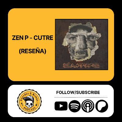 Ep 487 - Zen P - Cutre (Reseña)