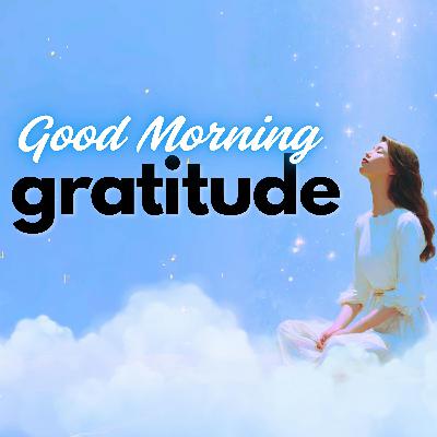 Thank You 🙏 Good Morning Gratitude Guided Meditation
