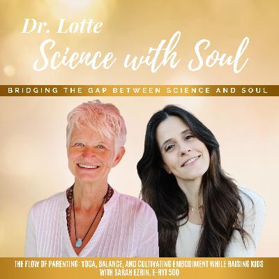 The Flow of Parenting: Yoga, Balance, and Cultivating Embodiment while Raising Kids with Sarah Ezrin, E-RYT 500