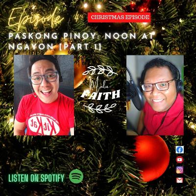 CHRISTMAS EPISODE: Paskong Pinoy: Noon at Ngayon (Part 1)