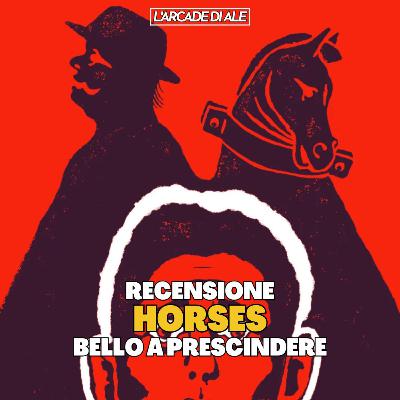 Horses - Recensione - bello a prescindere