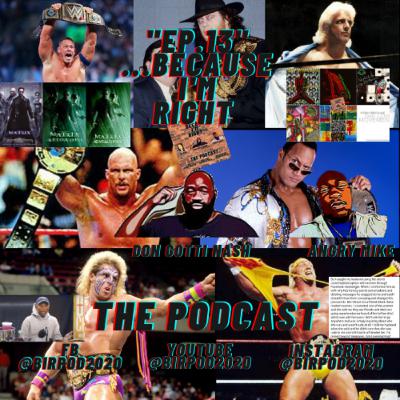 BIRPod Ep.13, Is she overracting, Pharrell on snitching, WWE Best,The Matrix, A Tribe Called Quest