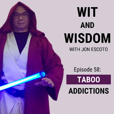 Episode 58: TABOO: Addictions Episode 58: TABOO: Addictions
