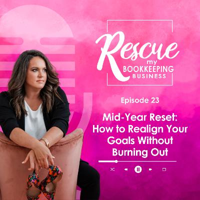 Mid-Year Reset: How to Realign Your Goals Without Burning Out