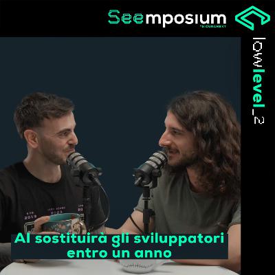 Seemposium lowlevel_2 | AI sostituirà gli sviluppatori entro un anno