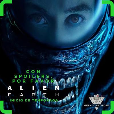 ConSpoilers, PorFavor: Alien Earth (Inicio de temporada)