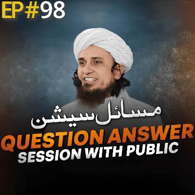 Question Answer Session With Public 98 | Mufti Tariq Masood Speeches