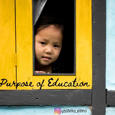 Finding Purpose of Education || Part 1: Literate or educated??
