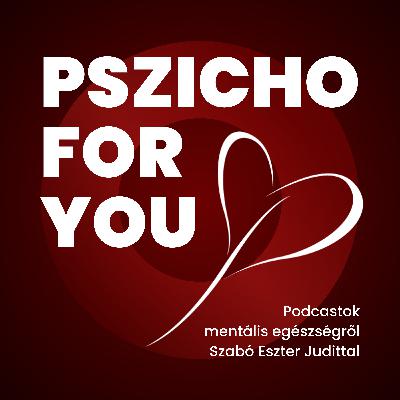 A “pszichoszomatikus” nem azt jelenti, hogy csak a fejedben létezik - Pszichoforyou Lélekerősítő Podcast