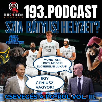 #193 Tears of Jordan – Szia bátyus! Helyzet? Csevegés a PO-ról VOL III. (kétórás mindenkinek)
