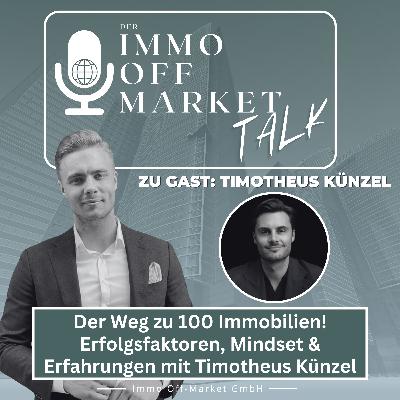 📈🏠 Der Weg zu 100 Immobilien! Erfolgsfaktoren, Mindset & Erfahrungen mit Timotheus Künzel