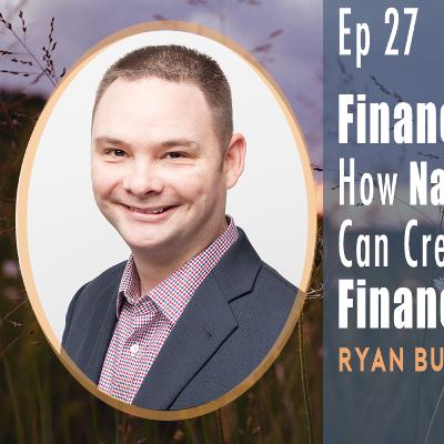 Financial Advisor Shares How Naturopathic Doctors Can Create Financial Health ft Ryan Burklo