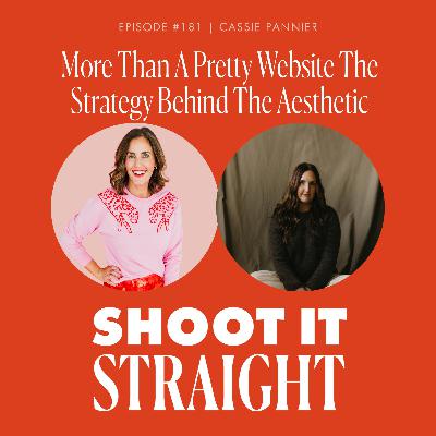 181: More Than A Pretty Website: The Strategy Behind The Aesthetic with Cassie Pannier 181: More Than A Pretty Website: The Strategy Behind The Aesthetic with Cassie Pannier