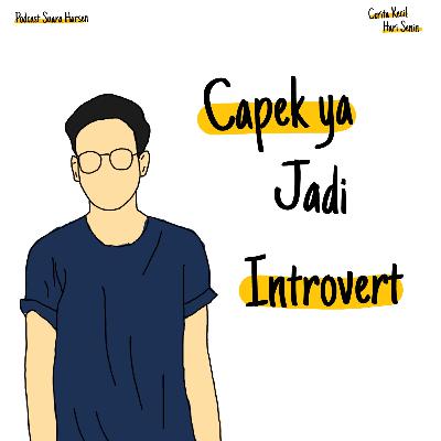 Capek ya Jadi Introvert
