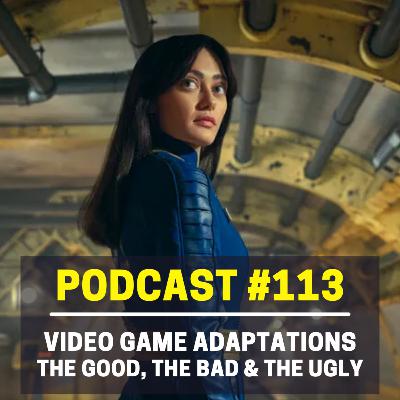 113 - Video Game Adaptations - The Good, The Bad & The Ugly | Streamcast