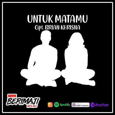 Eps.1 Untuk Matamu - Cipt. Brian Khrisna