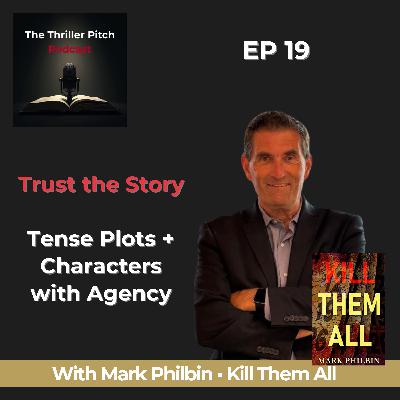 Trust the Story: Mark Philbin on Writing Tense Plots and Characters with Agency Trust the Story: Mark Philbin on Writing Tense Plots and Characters with Agency