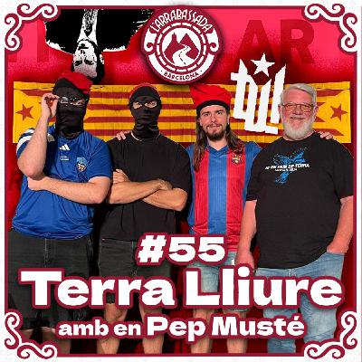 L'Arrabassada #55 - Terra Lliure (amb en Pep Musté)