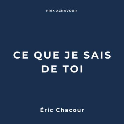 EP 02 : Ce que je sais de toi, Éric Chacour