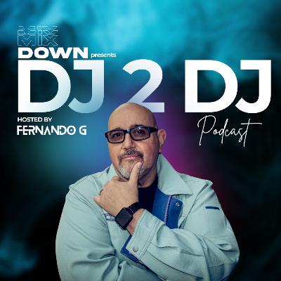 Mix Down's DJ2DJ hosted By Fernando G - Ft. Newhaven