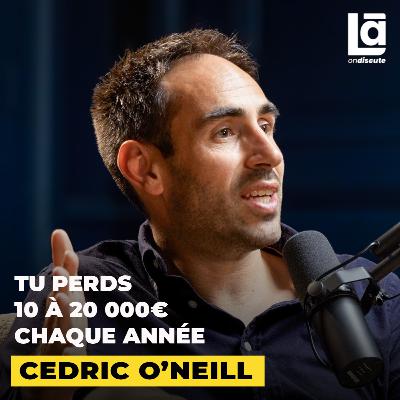 #63 Cédric O'Neill - Pourquoi vous devez acheter votre résidence principale au plus vite