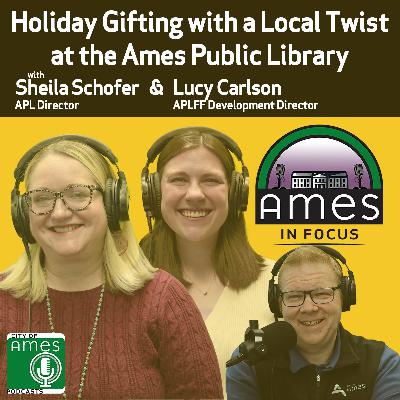 Ames in Focus: Holiday Gifting with a Local Twist with Sheila Schofer and Lucy Carlson