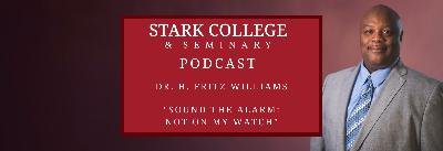 Dr. H. Fritz Williams: “Sound The Alarm: Not on my Watch” Dr. H. Fritz Williams: “Sound The Alarm: Not on my Watch”