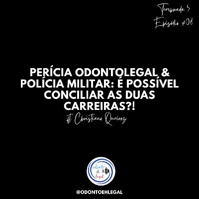 S508 - #08 Perícia Odontolegal & Polícia Militar: é possível conciliar as duas carreiras?! S508 - #08 Perícia Odontolegal & Polícia Militar: é possível conciliar as duas carreiras?!