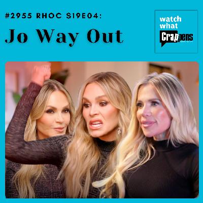 #2955  RHOC S19E04: Jo Way Out