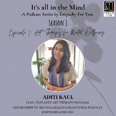 Art Therapy for Mental Well Being ft. Aditi Kaul