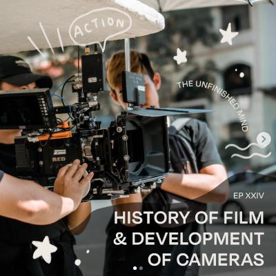 History of Film and the Development of Cameras History of Film and the Development of Cameras