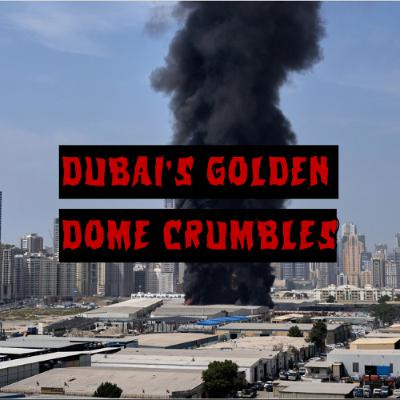Patreon Preview – 448. Dubai’s Golden Dome Crumbles Patreon Preview – 448. Dubai’s Golden Dome Crumbles
