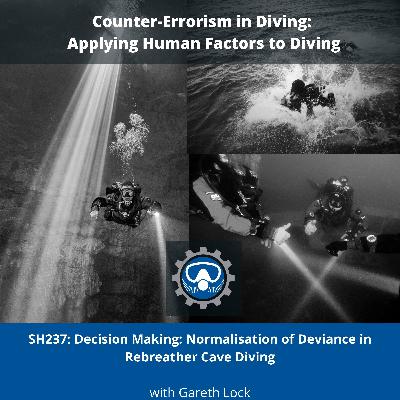 SH237: Decision Making: Normalisation of Deviance in Rebreather Cave Diving SH237: Decision Making: Normalisation of Deviance in Rebreather Cave Diving