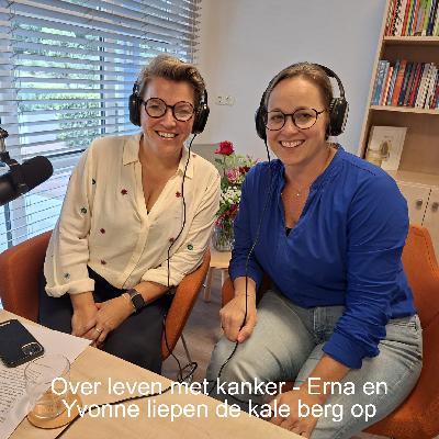Over leven met kanker - Erna en Yvonne liepen de kale berg op