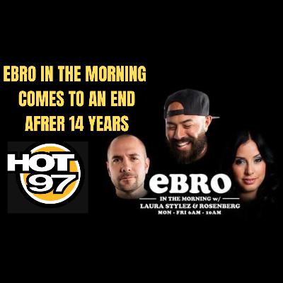 Episode 105 Ebro In The Morning Comes To An End Episode 105 Ebro In The Morning Comes To An End