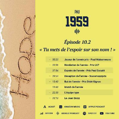 1959 - Épisode 10.2 « Tu mets de l’espoir sur son nom ! »