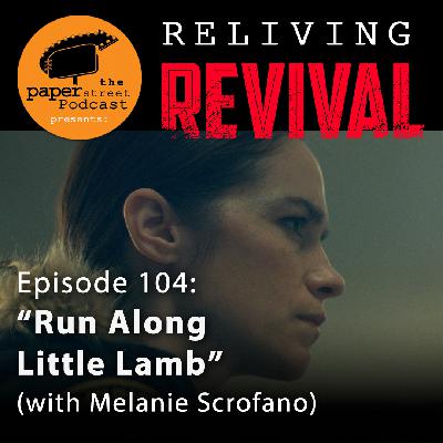 'Reliving REVIVAL' - Episode 104 (with Melanie Scrofano)