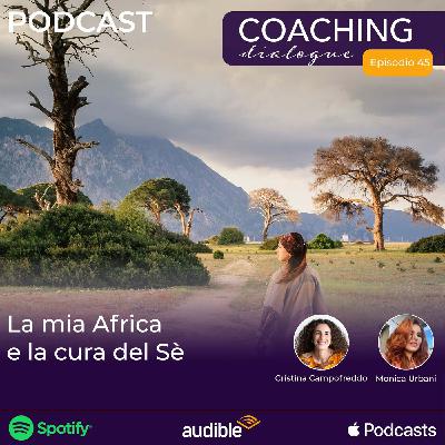 45. La mia Africa e la cura del Sè