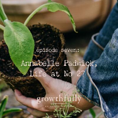 Annabelle Padwick, Life at no 27