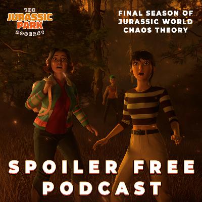 SPOILER FREE PODCAST: Jurassic World: Chaos Theory! SEASON FOUR - The Final Season Review | The Jurassic Park Podcast SPOILER FREE PODCAST: Jurassic World: Chaos Theory! SEASON FOUR - The Final Season Review | The Jurassic Park Podcast