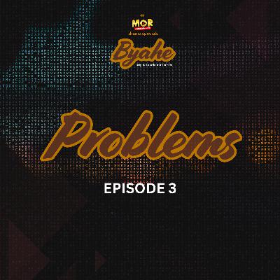 "Problems" | "Byahe" Episode 3