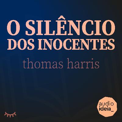 O Silêncio dos Inocentes - Thomas Harris