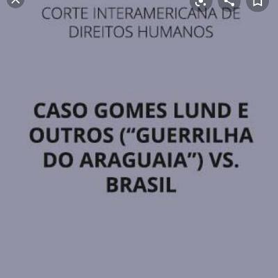 Corte Interamericana de Direitos Humanos - Caso Guerrilha do Araguaia