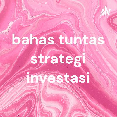 Strategi investasi beserta fungsinya