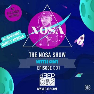 The NOSA Show With ON1 Episode 031 W/SPECIAL GUEST NEKSA (29/05/2019)