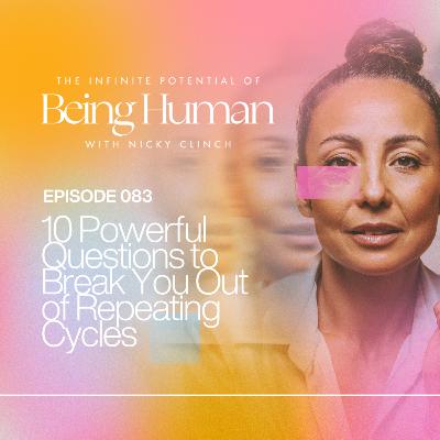 083 10 Powerful Questions to Break You Out of Repeating Cycles