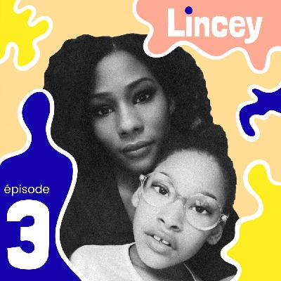 3. Lincey | "J'ai appris à aimer ce monde" 3. Lincey | "J'ai appris à aimer ce monde"